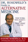 Dr. Rosenfeld's Guide to Alternative Medicine; What Works, What Doesn't--And What's Right for You