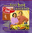Cooking with Too Hot Tamales; Recipes and Tips from TV Food Network's Spiciest Cooking Guru